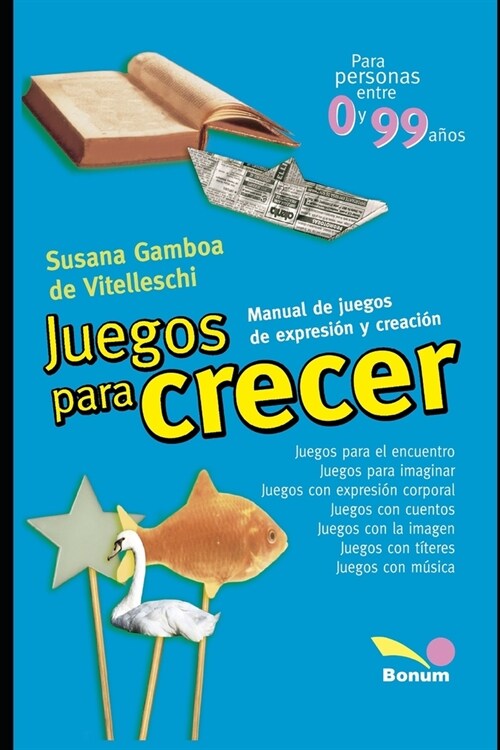 Juegos para crecer: para personas entre 0 y 99 a?s (Paperback)