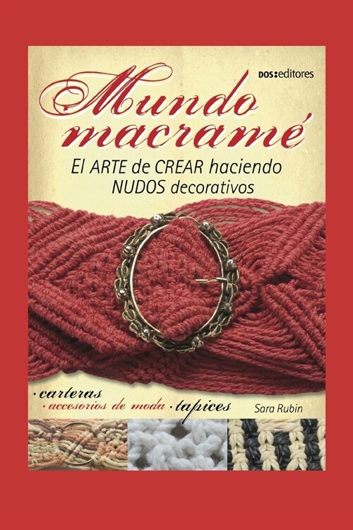 Mundo Macram? el arte de crear haciendo nudos decorativos (Paperback)