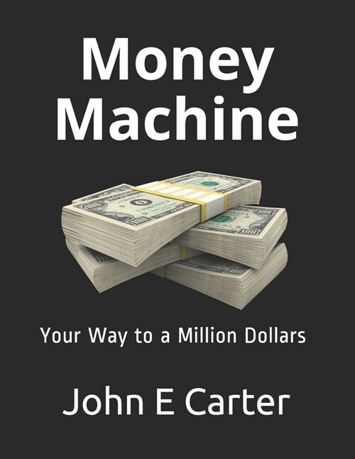 Money Machine: Your Way to a Million Dollars (Paperback)