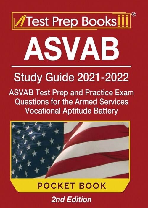 ASVAB Study Guide 2021-2022 Pocket Book: ASVAB Test Prep and Practice Exam Questions for the Armed Services Vocational Aptitude Battery [2nd Edition] (Paperback)