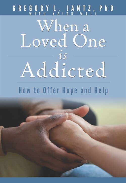 When a Loved One Is Addicted: How to Offer Hope and Help (Paperback)