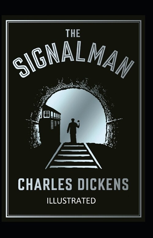 The Signal-Man Illustrated (Paperback)