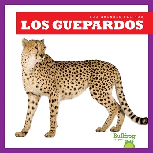 Los Guepardos (Cheetahs) (Library Binding)