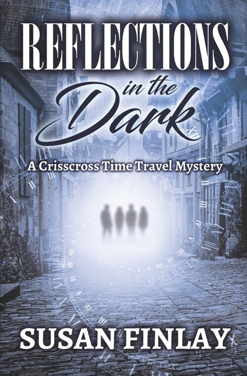 Reflections in the Dark: A Crisscross Time Travel Mystery (Paperback)