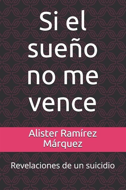 Si el sue? no me vence: Revelaciones de un suicidio (Paperback)