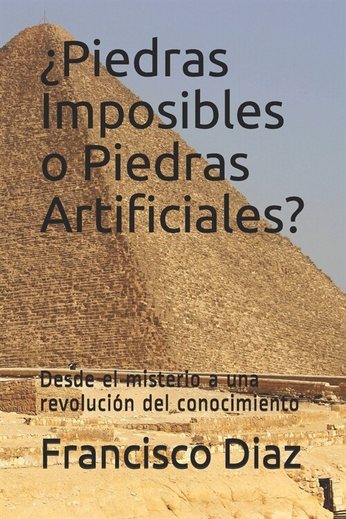풮iedras Imposibles o Piedras Artificiales?: Desde el misterio a una revoluci? del conocimiento (Paperback)