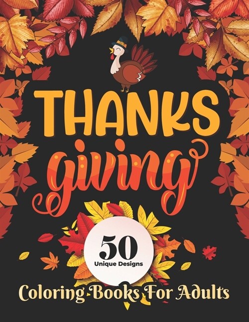 Thanksgiving Coloring books for adults: Thanksgiving Adult Coloring Book 50 Unique design, fall and autumn season (Paperback)