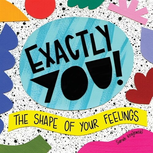 Exactly You! The Shape of Your Feelings (Paperback)