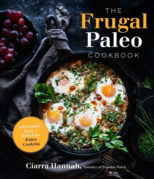 The Frugal Paleo Cookbook: Affordable, Easy & Delicious Paleo Cooking (Paperback)