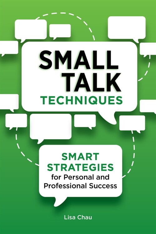 Small Talk Techniques: Smart Strategies for Personal and Professional Success (Paperback)