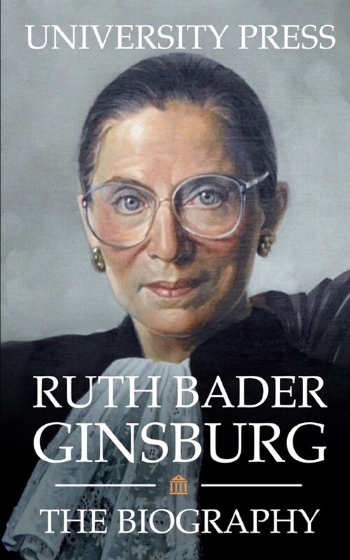 Ruth Bader Ginsburg: The Biography (Paperback)