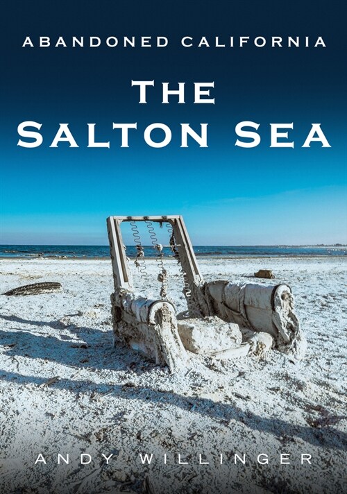Abandoned California: The Salton Sea (Paperback)