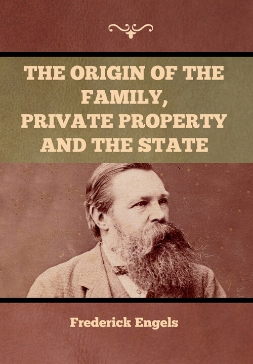 The Origin of the Family, Private Property and the State (Hardcover)
