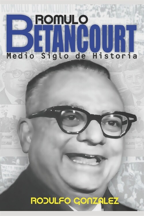 R?ulo Betancourt: M? de Medio Siglo de Historia (Paperback)