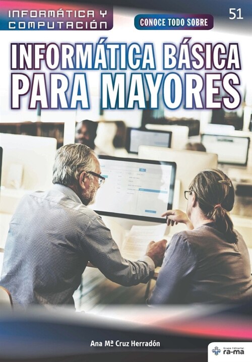 Conoce todo sobre Inform?ica B?ica para Mayores (Paperback)