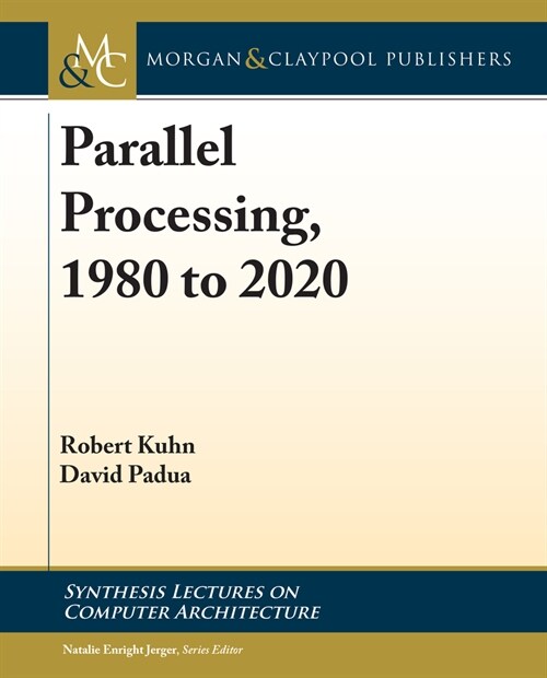 Parallel Processing, 1980 to 2020 (Hardcover)