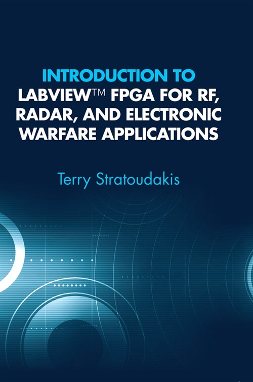 Introduction to LabVIEW FPGA for Rf, Radar, and Electronic Warfare Applications (Hardcover)