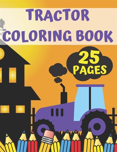 Tractor Coloring Book: Fun Birthday Gift For Kids Autumn Village (Paperback)