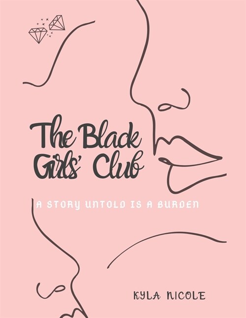 The Black Girls Club: A Story Untold is a Burden (Paperback)