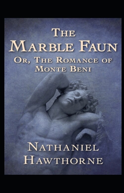 The Marble Faun Illustrated (Paperback)