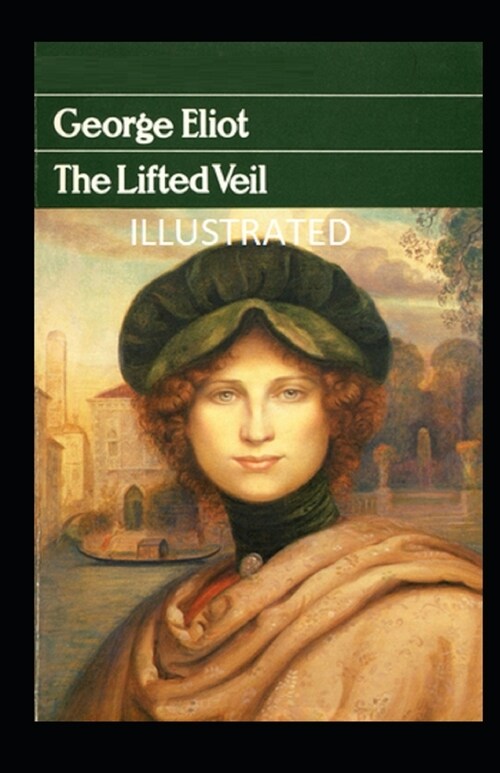 The Lifted Veil Illustrated (Paperback)