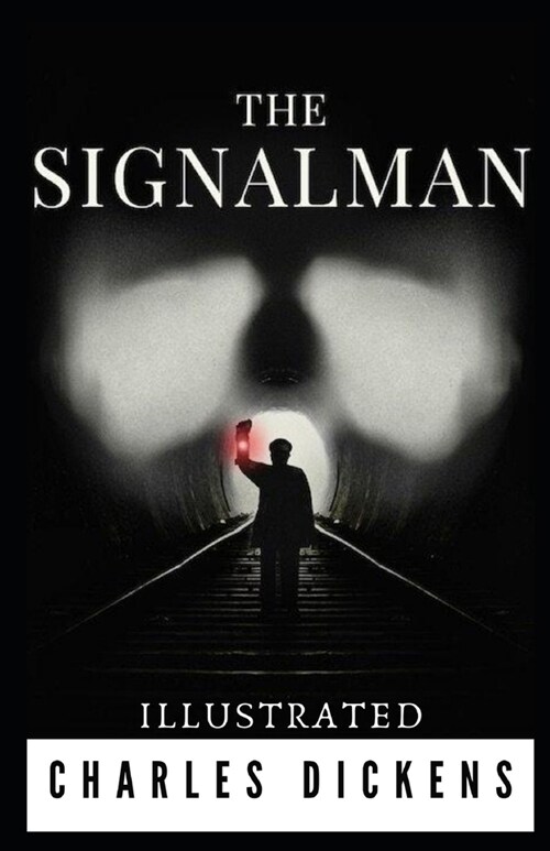 The Signal-Man Illustrated (Paperback)