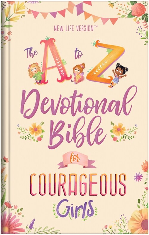 The A to Z Devotional Bible for Courageous Girls: New Life Version (Hardcover)