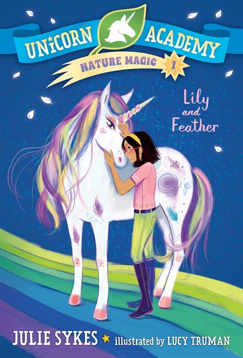 Unicorn Academy Nature Magic #1: Lily and Feather (Paperback)