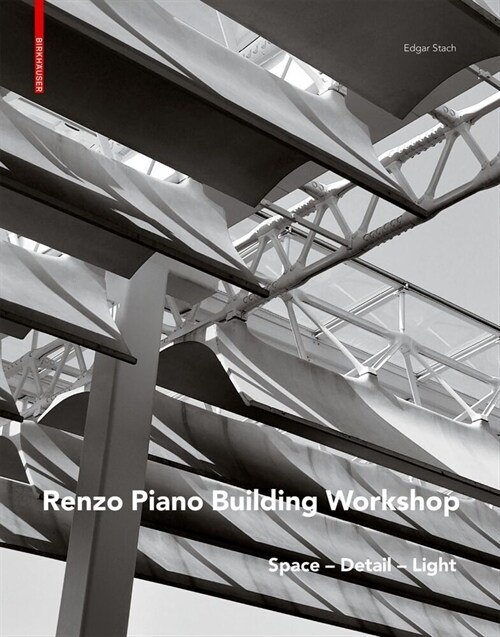 Renzo Piano: Space - Detail - Light (Hardcover)