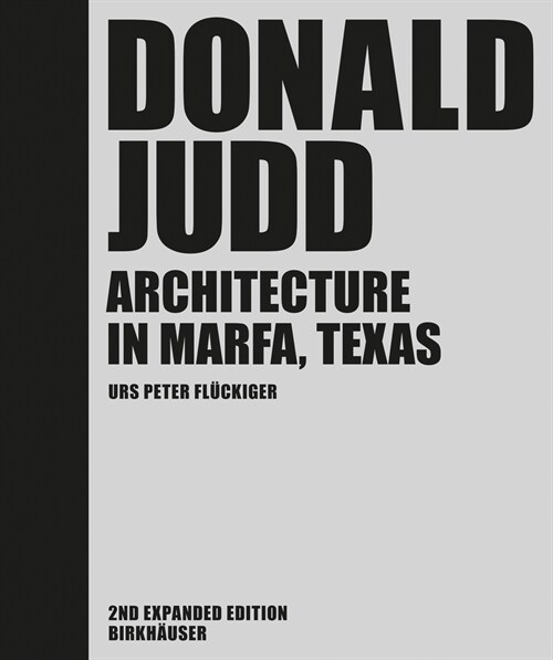 Donald Judd: Architecture in Marfa, Texas (Hardcover, 2)