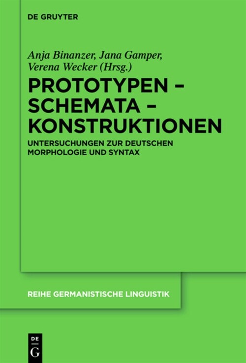 Prototypen - Schemata - Konstruktionen: Untersuchungen Zur Deutschen Morphologie Und Syntax (Hardcover)