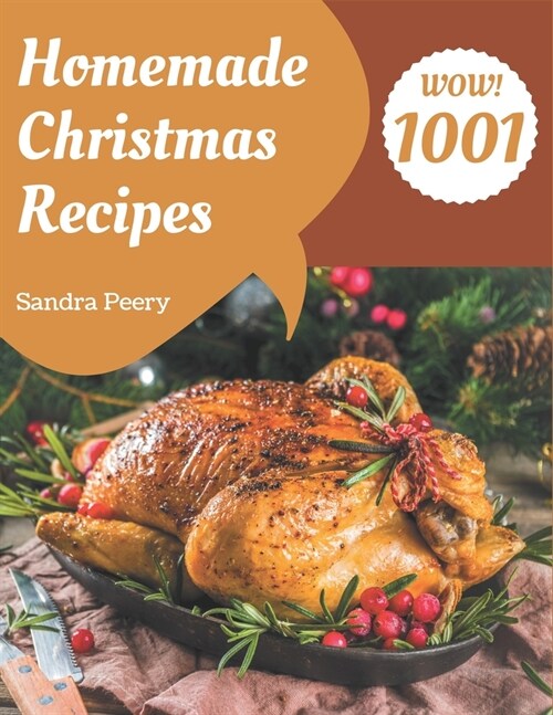 Wow! 1001 Homemade Christmas Recipes: A Homemade Christmas Cookbook for All Generation (Paperback)