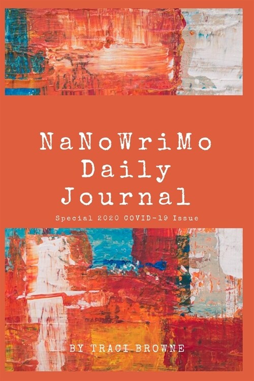 NaNoWriMo Daily Journal: Special 2020 COVID-19 Issue (Paperback)