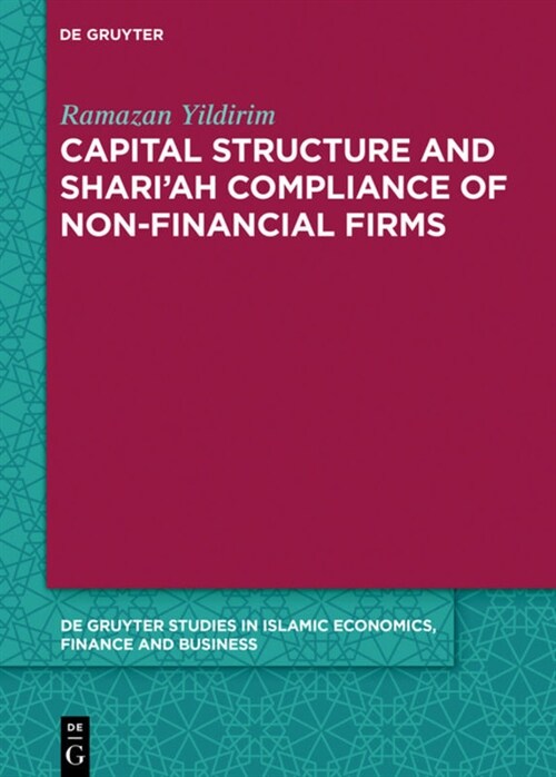 Capital Structure and Shariah Compliance of Non-Financial Firms (Hardcover)