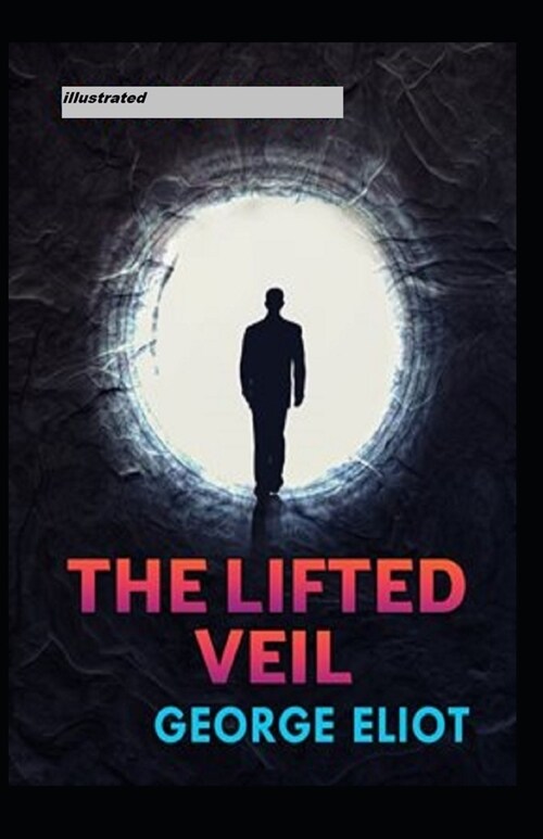 The Lifted Veil Illustrated (Paperback)