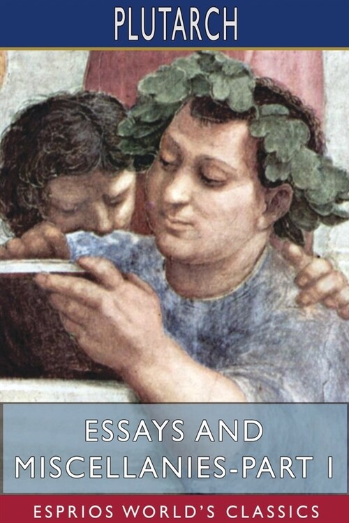 Essays and Miscellanies-Part I (Esprios Classics) (Paperback)