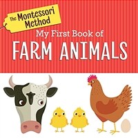 The Montessori Method: My First Book of Farm Animals (Board Books)