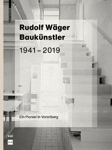 Rudolf W?er Bauk?stler 1941-2019: Ein Pionier in Vorarlberg (Hardcover)