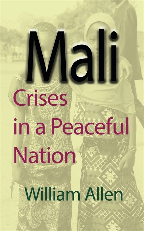 Mali: Crises in a Peaceful Nation (Paperback)
