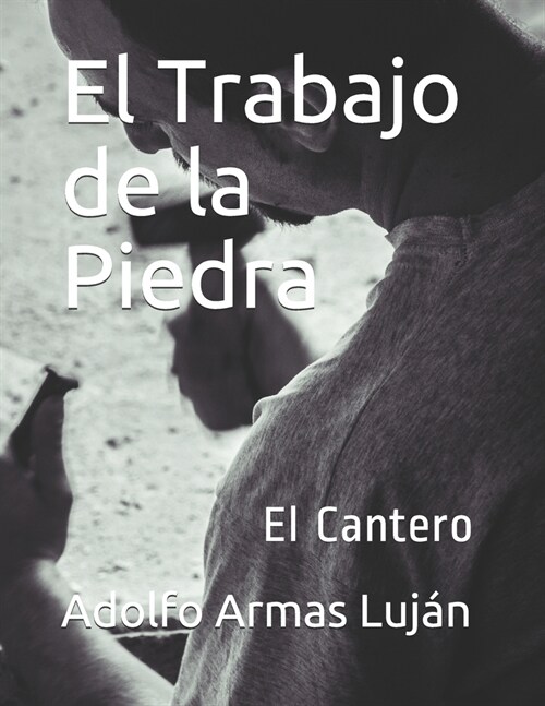 El Trabajo de la Piedra: El Cantero (Paperback)