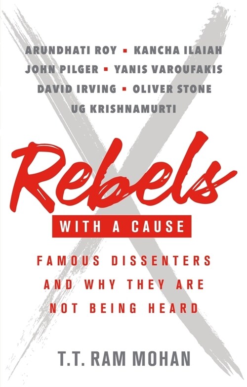 Rebels with a Cause: Famous Dissenters and Why They Are Not Being Heard (Hardcover)