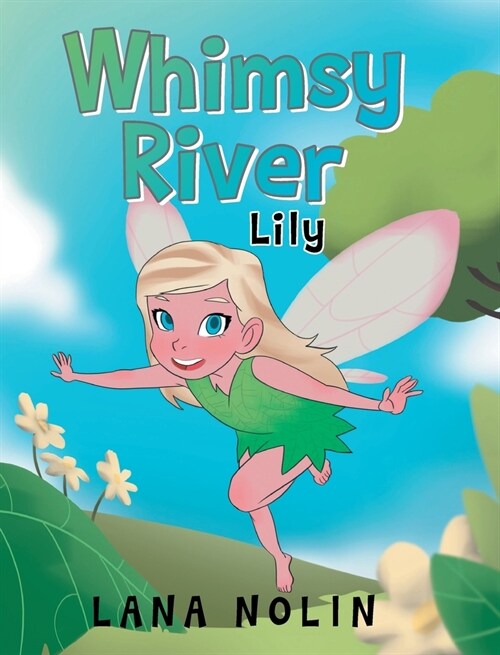 Whimsy River: Lily (Hardcover)