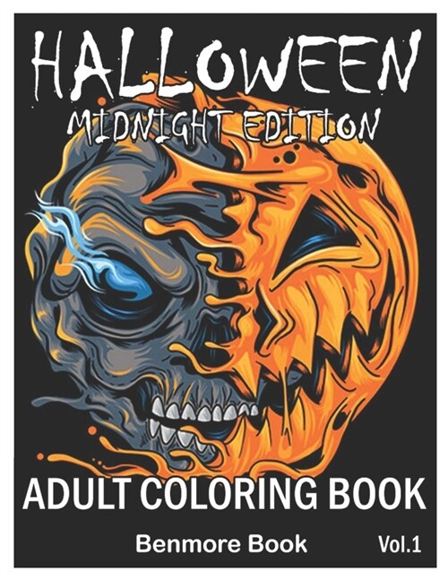 Halloween Midnight Edition: Adult Coloring Book with Beautiful Flowers, Adorable Animals, Spooky Characters, and Relaxing Fall Designs Volume 1 (Paperback)