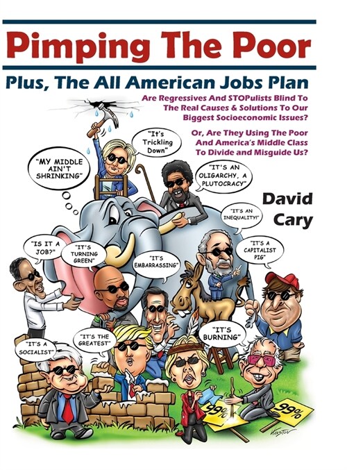 Pimping The Poor Full Color Hard Cover: Plus, The All American Jobs Plan (Hardcover)