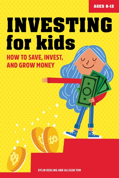 Investing for Kids: How to Save, Invest, and Grow Money (Paperback)