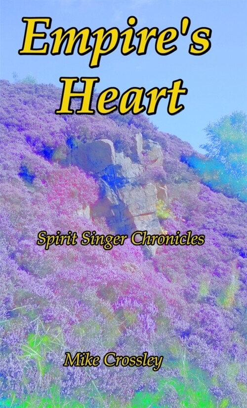 Empires Heart: Spirit Singer Chronicles 3 (Paperback)