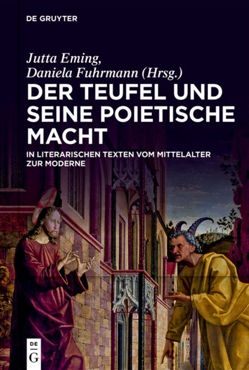 Der Teufel Und Seine Poietische Macht in Literarischen Texten Vom Mittelalter Zur Moderne (Hardcover)