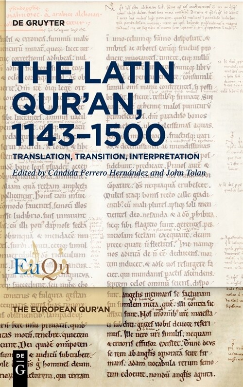 The Latin Quran, 1143-1500: Translation, Transition, Interpretation (Hardcover)