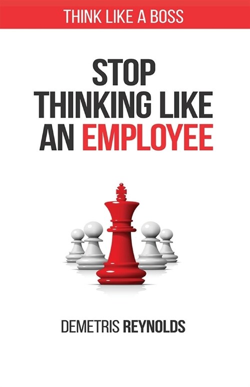 Stop Think Like An Employee (Paperback)
