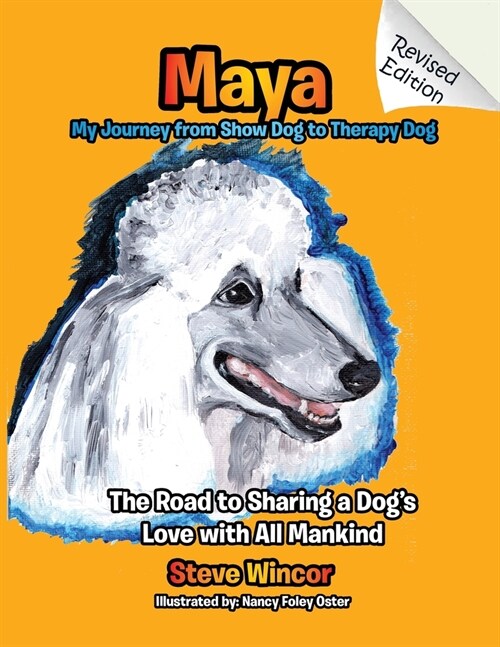 Maya, My Journey from Show Dog to Therapy Dog (Paperback)